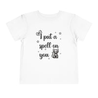 I Put a Spell on You - Toddler T-Shirt