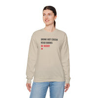 Drink Hot Cocoa, Read Books, Be Merry - Sweatshirt