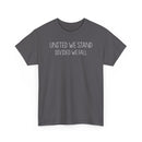 United We Stand, Divided We Fall - T-Shirt