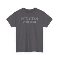 United We Stand, Divided We Fall - T-Shirt