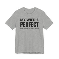 My Wife Is Perfect - T-Shirt