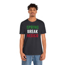 Spring Break Mexico - T-Shirt