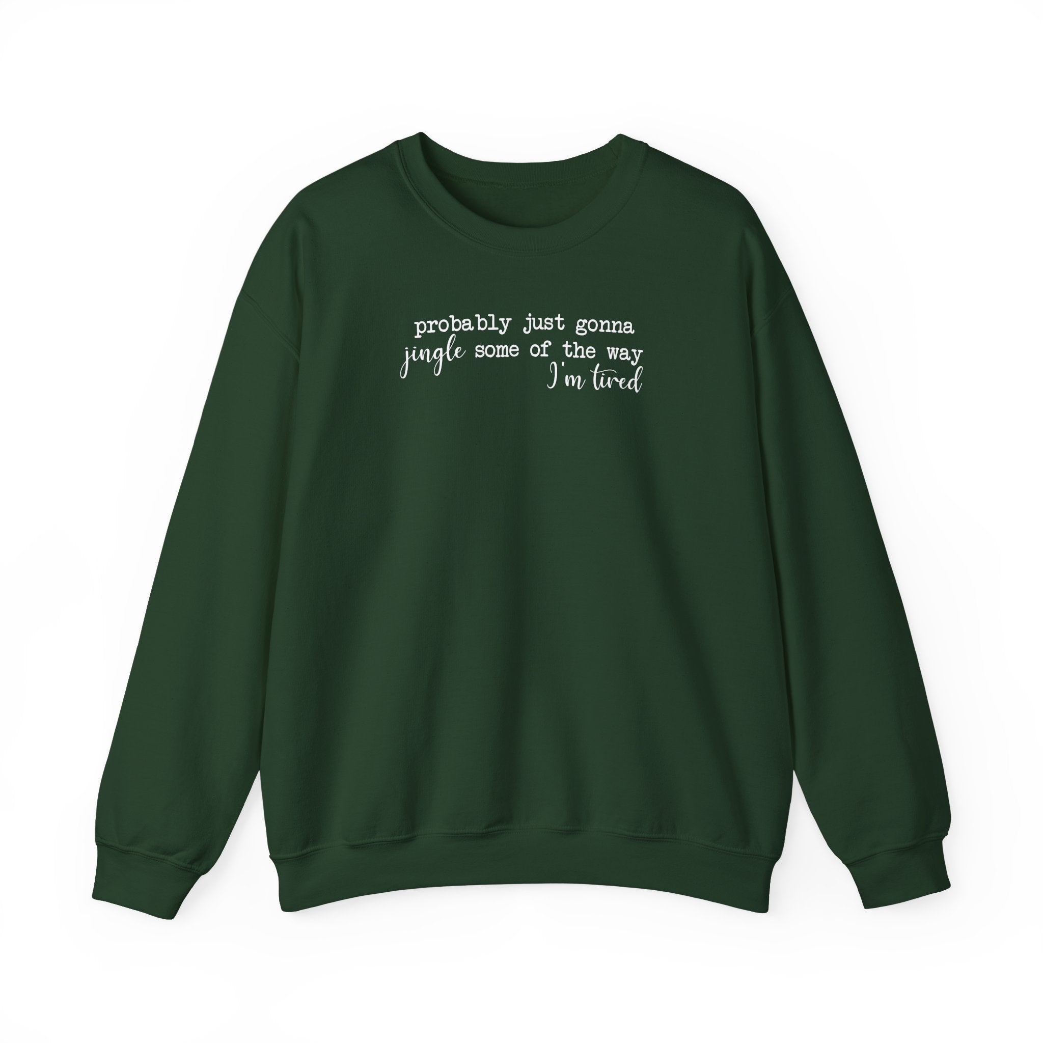 Probably Just Gonna Jingle Some of the Way - Sweatshirt
