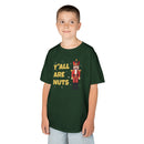 Y'all Are Nuts - Kids T-Shirt