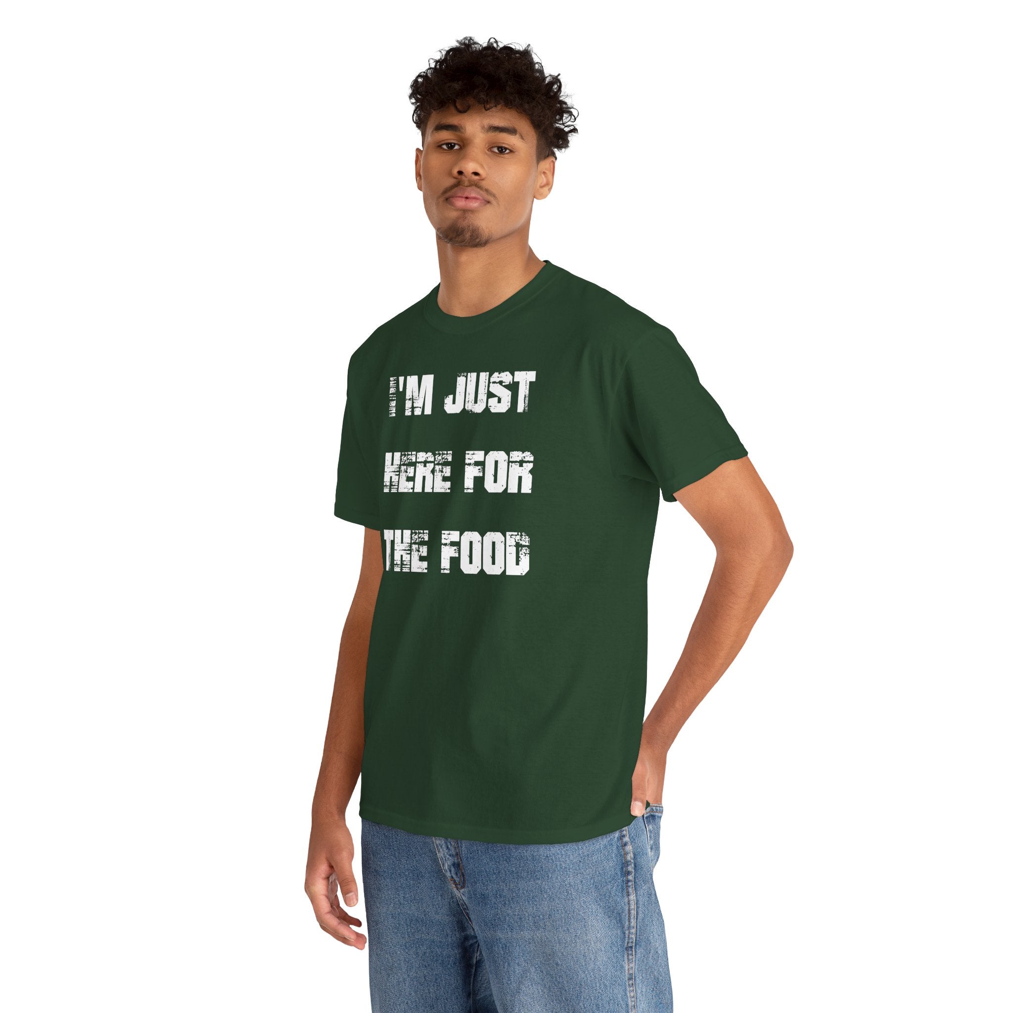 I'm Just Here for the Food - T-Shirt