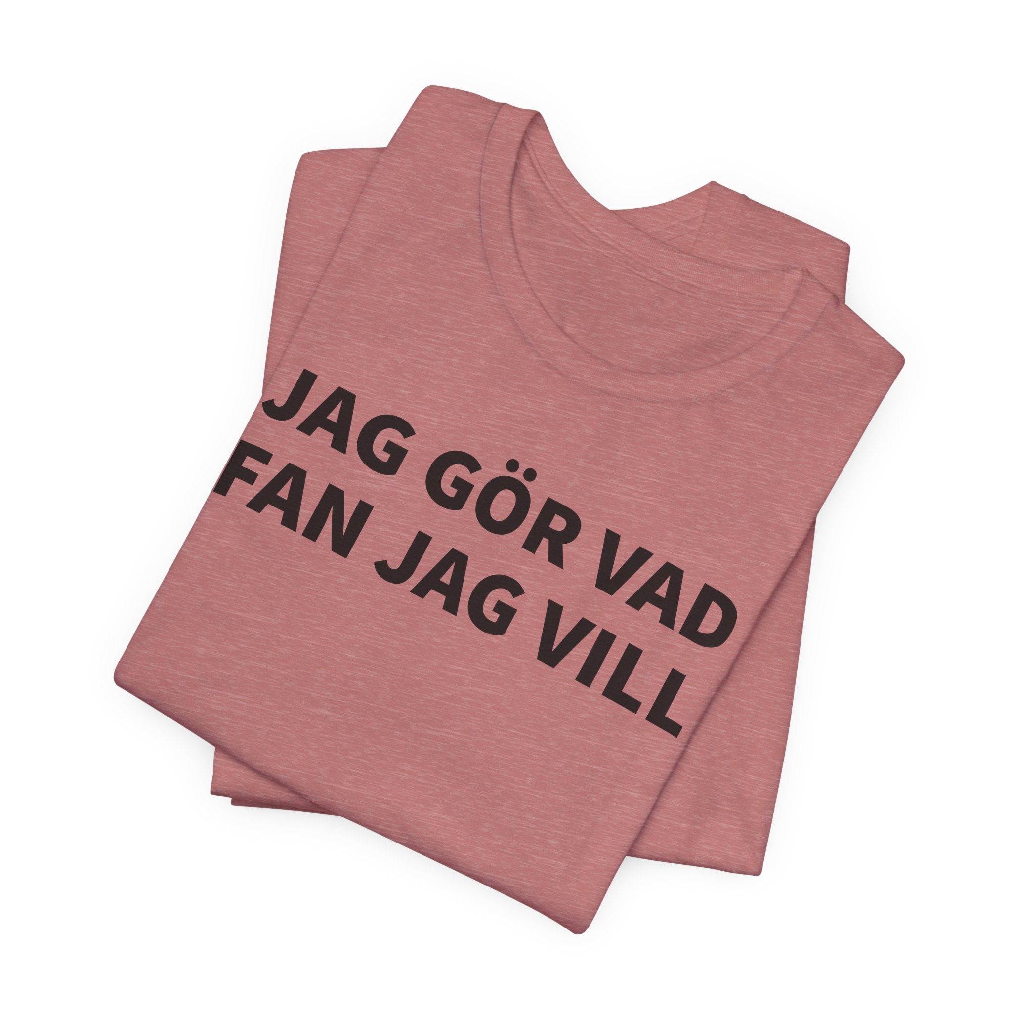 Jag Gör Vad Fan Jag Vill - T-Shirt