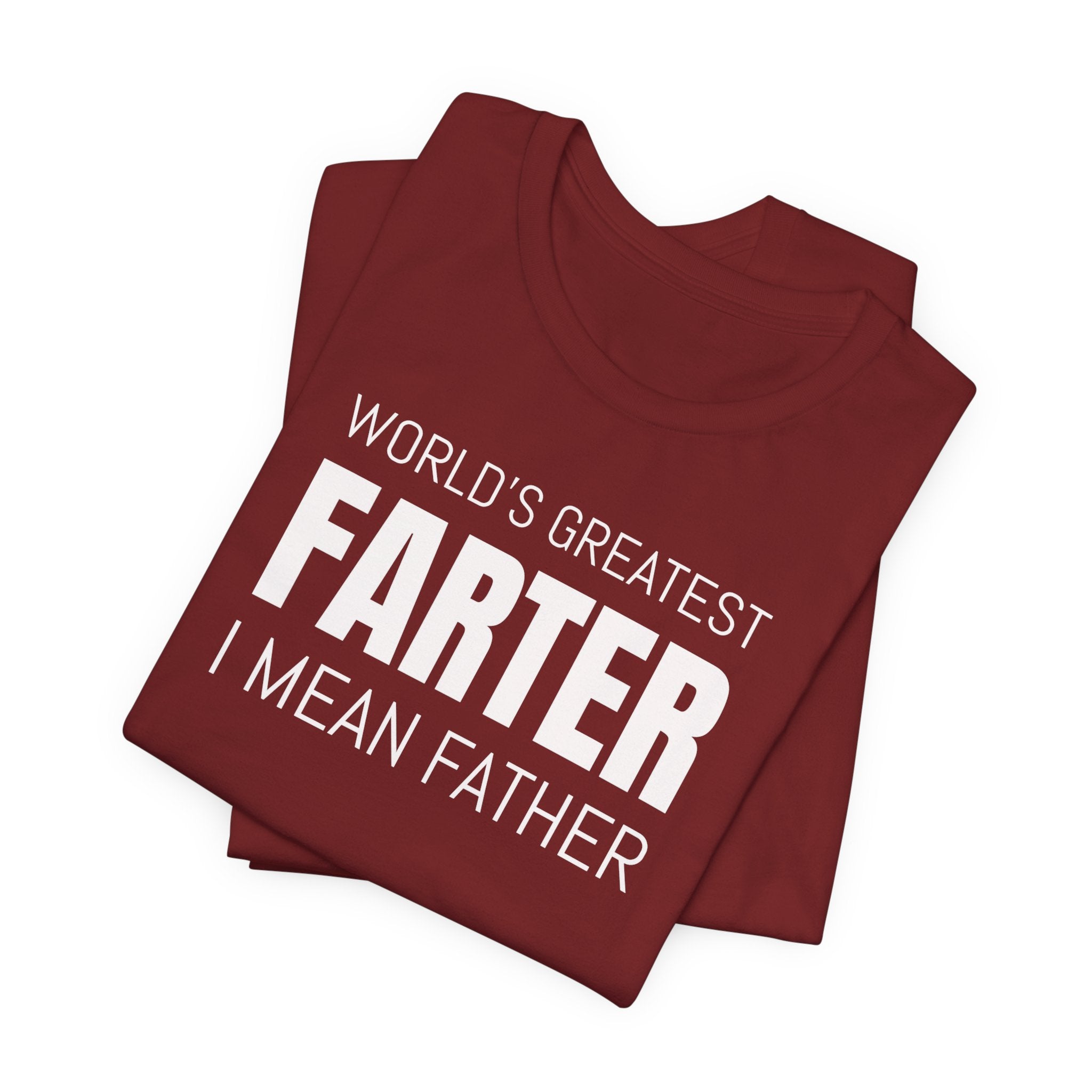 World's Greatest Farter, I Mean Father - T-Shirt