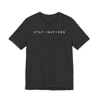Stay Inspired - T-Shirt