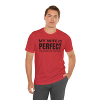 My Wife Is Perfect - T-Shirt
