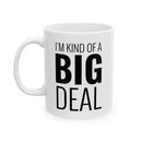 I'm Kind of a Big Deal - Mug