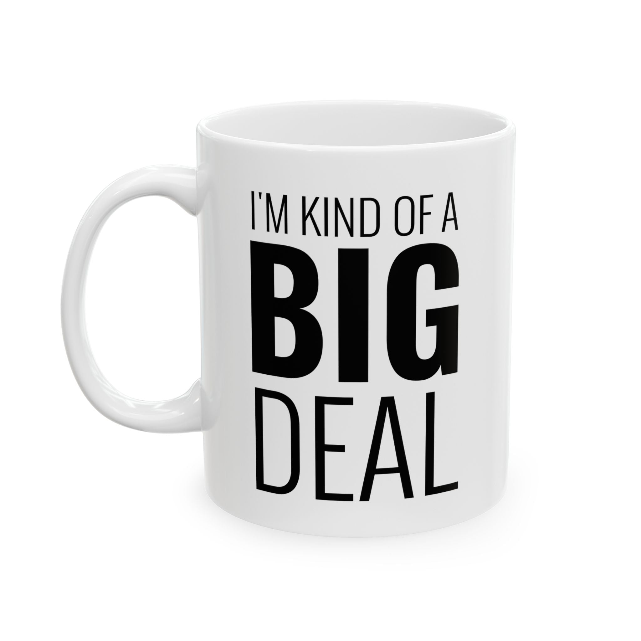I'm Kind of a Big Deal - Mug