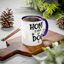 Home Is Where My Dog Is - Mug