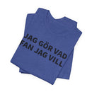 Jag Gör Vad Fan Jag Vill - T-Shirt
