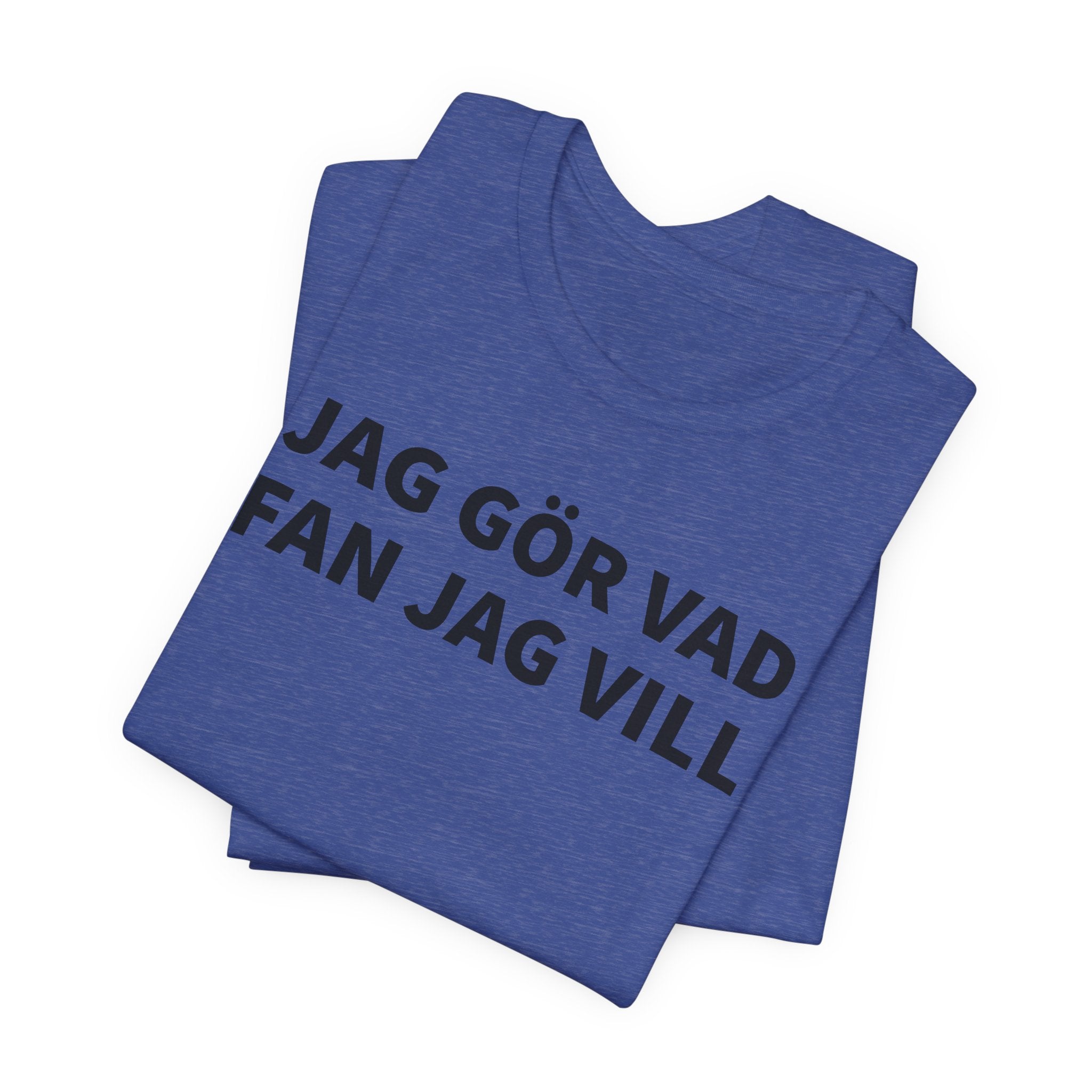 Jag Gör Vad Fan Jag Vill - T-Shirt