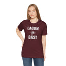 Lagom Är Bäst - T-Shirt
