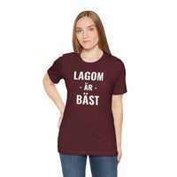 Lagom Är Bäst - T-Shirt