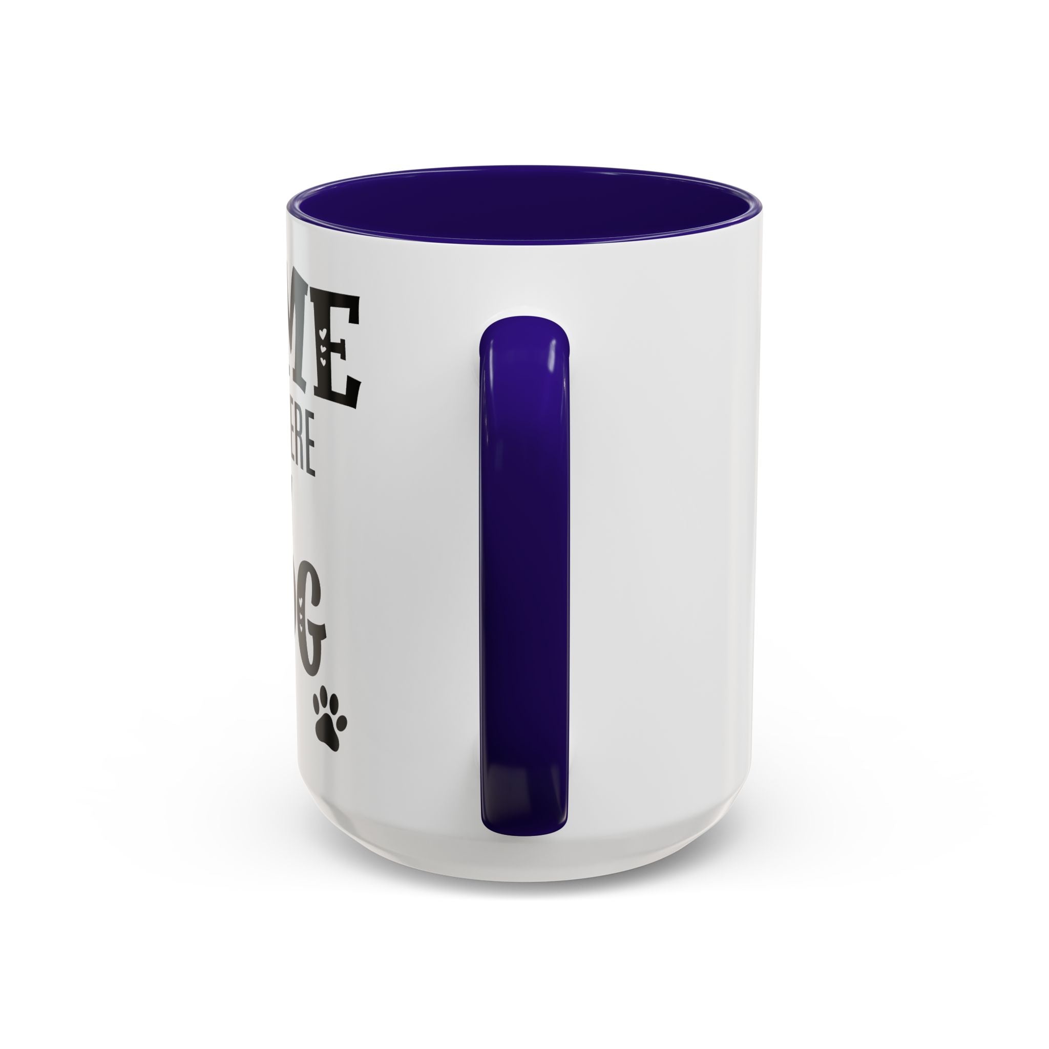 Home Is Where My Dog Is - Mug