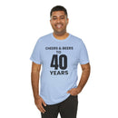 Cheers & Beers to 40 Years - T-Shirt
