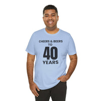 Cheers & Beers to 40 Years - T-Shirt