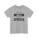 Caffeine, Chaos & Cuss Words - T-Shirt
