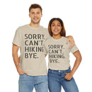 Sorry Can't Hiking Bye - T-Shirt