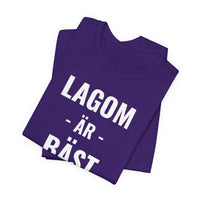 Lagom Är Bäst - T-Shirt
