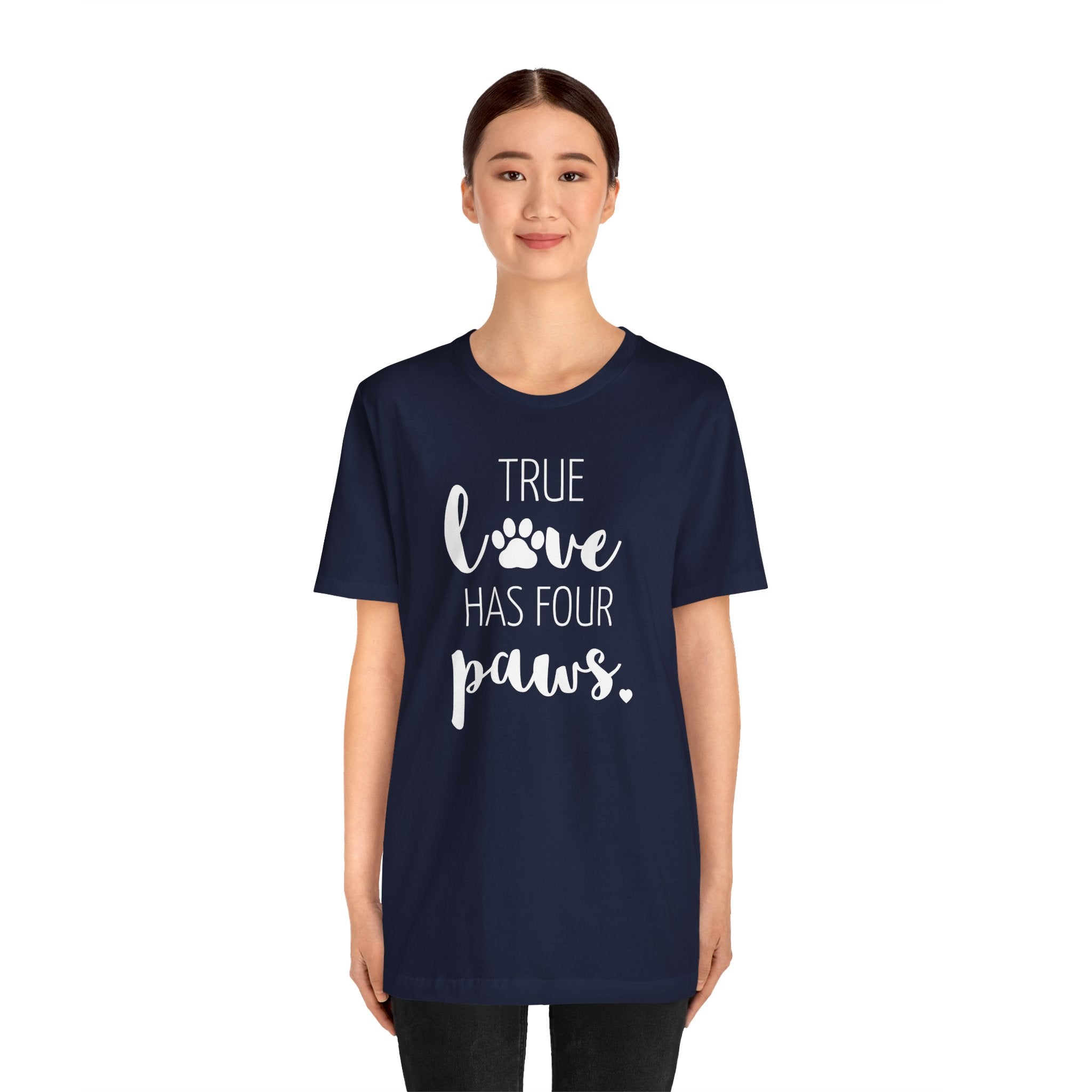 True Love Has Four Paws - T-Shirt