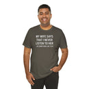 My Wife Says That I Never Listen - T-Shirt