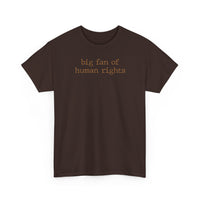 Big Fan of Human Rights - T-Shirt