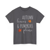 Autumn Leaves & Pumpkins Please - T-Shirt