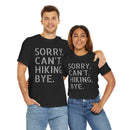 Sorry Can't Hiking Bye - T-Shirt