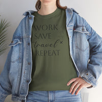 Work Save Travel Repeat - T-Shirt