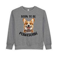 Born to Be Pawesome - Toddler Sweatshirt