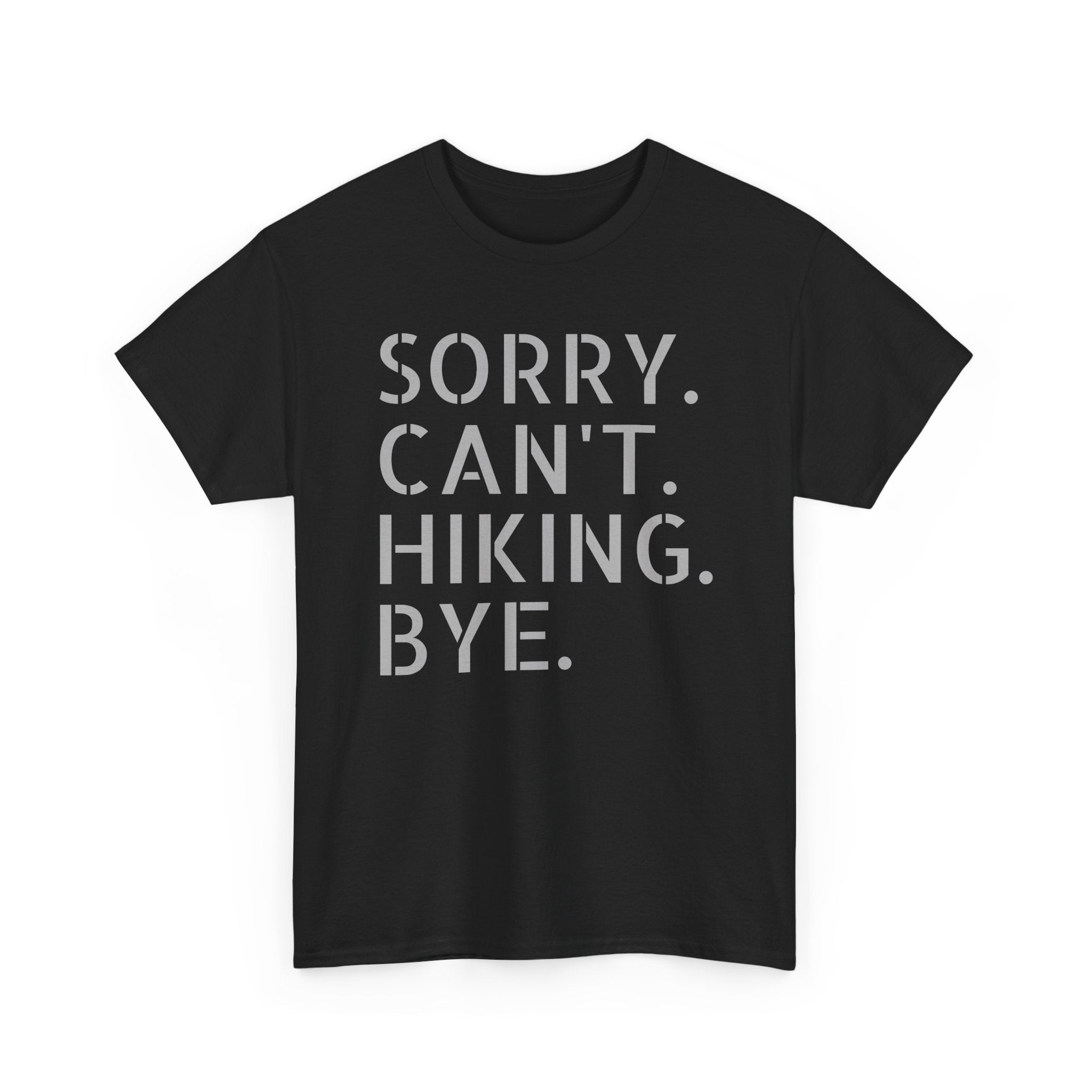 Sorry Can't Hiking Bye - T-Shirt