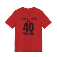Cheers & Beers to 40 Years - T-Shirt