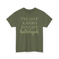 I've Got a Hard Fought Hallelujah - T-Shirt