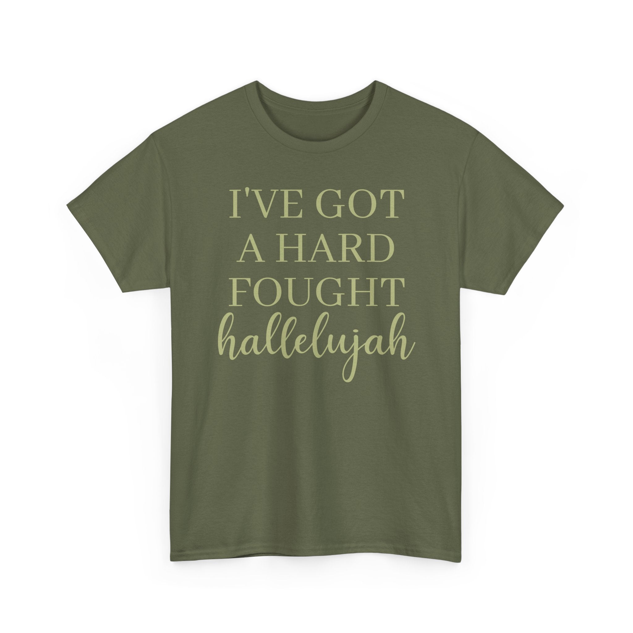 I've Got a Hard Fought Hallelujah - T-Shirt