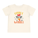 Gobble Til You Wobble - Toddler T-Shirt