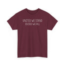 United We Stand, Divided We Fall - T-Shirt