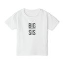 Big Sis - Toddler T-Shirt