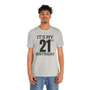 It's My 21st Birthday - T-Shirt