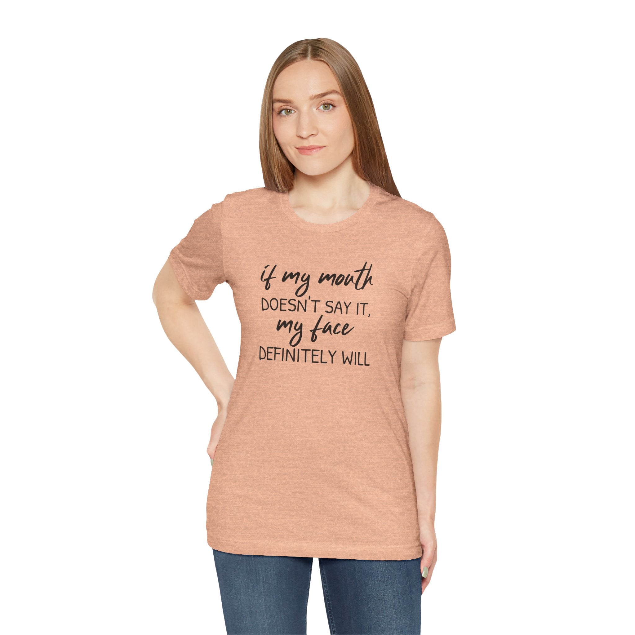 If My Mouth Doesn't Say It - T-Shirt
