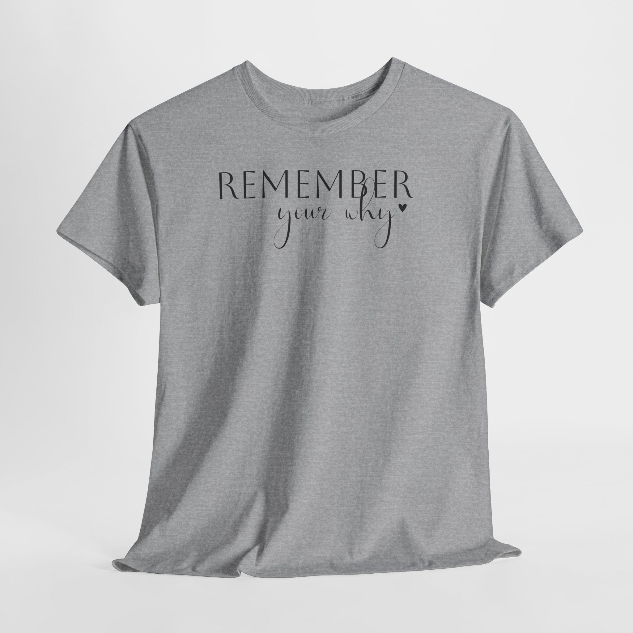 Remember Your Why - T-Shirt
