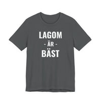 Lagom Är Bäst - T-Shirt
