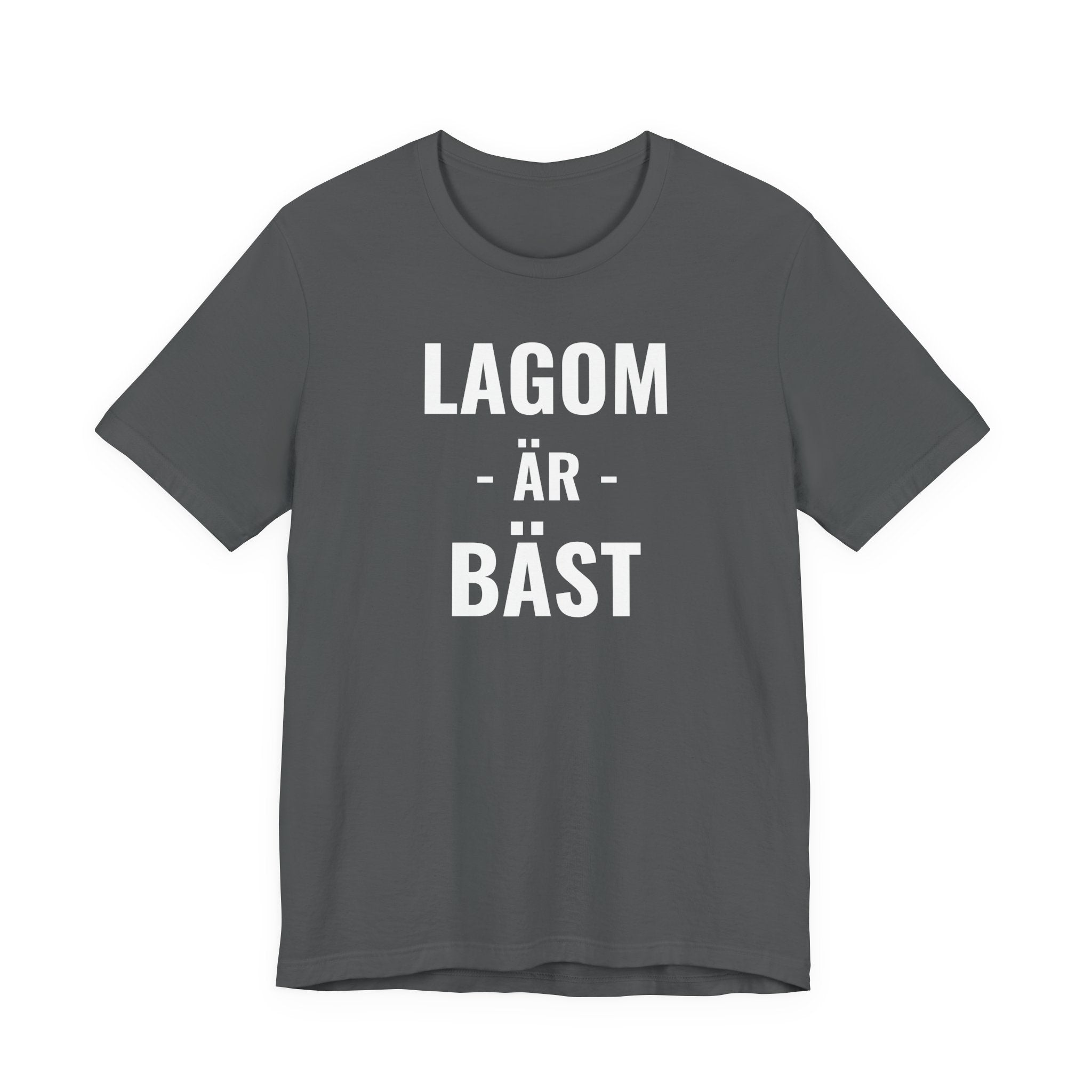Lagom Är Bäst - T-Shirt