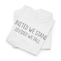 United We Stand, Divided We Fall - T-Shirt
