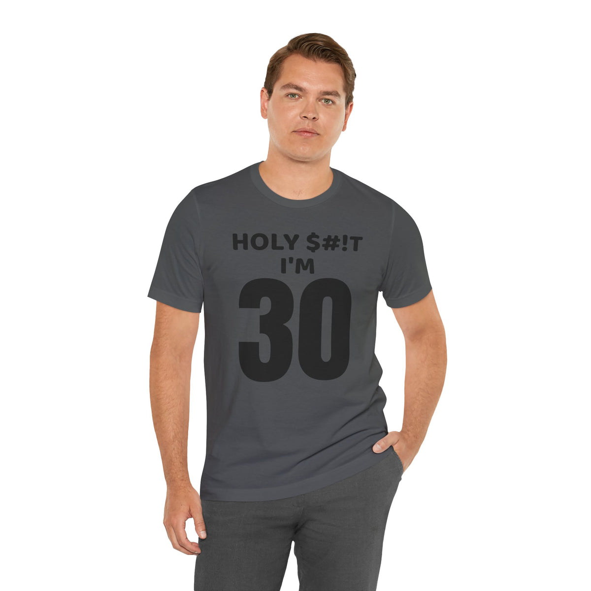 Holy $#!T I'm 30 - T-Shirt