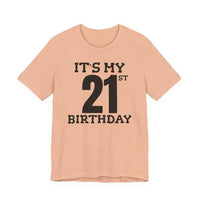 It's My 21st Birthday - T-Shirt