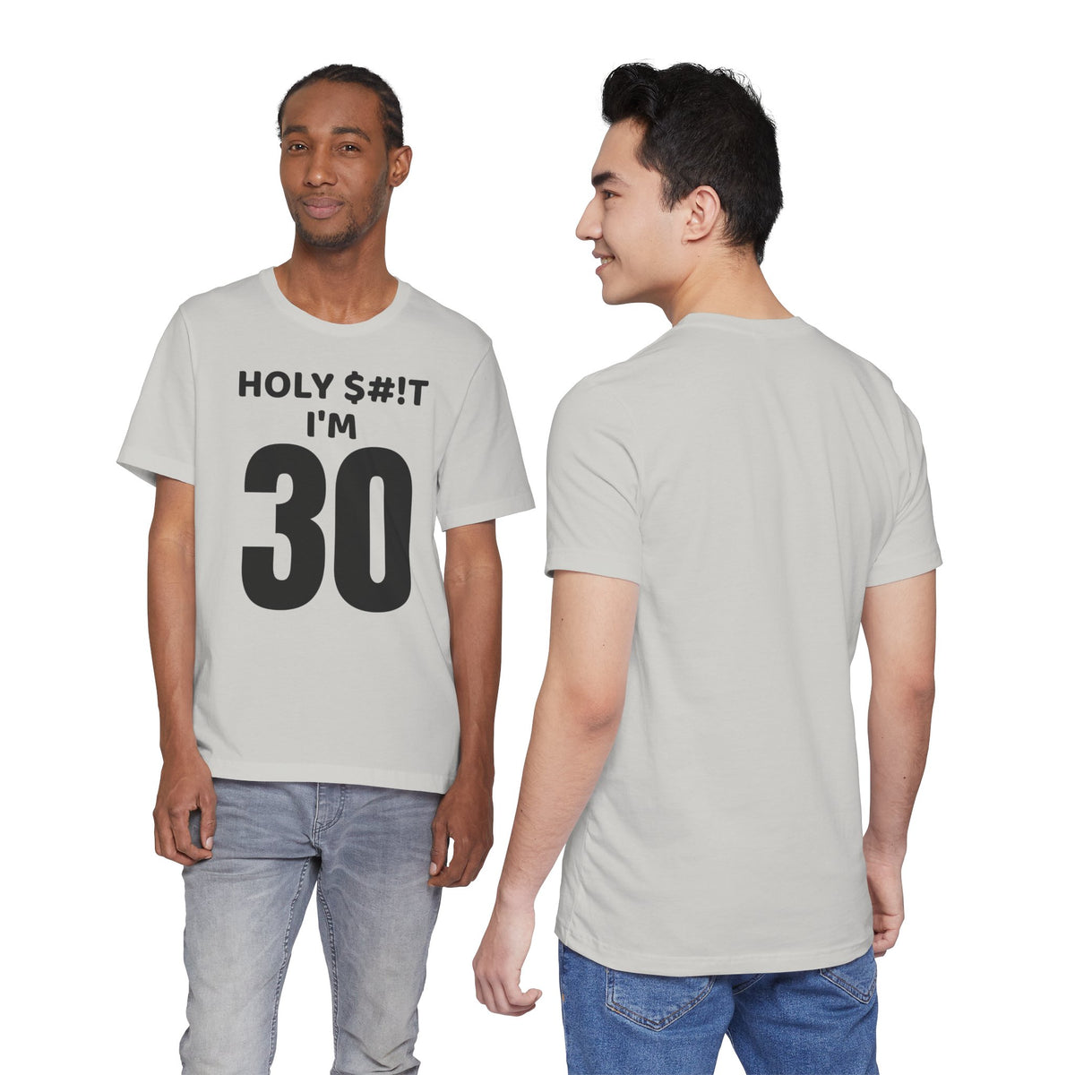 Holy $#!T I'm 30 - T-Shirt