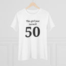 This Girl Just Turned 50 - T-Shirt